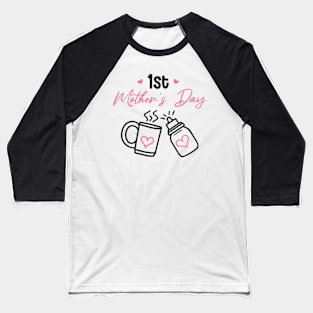 1st mothers day First Mother's Day Baseball T-Shirt